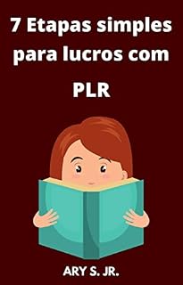 Livro 7 Etapas simples para lucros com PLR- Estratégias de lucros PLR