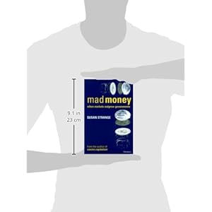 Mad Money: When Markets Outgrow Governments