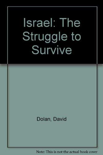 Israel: The Struggle to Survive by David Dolan
