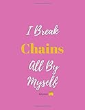 I Break Chains All By Myself: Beyonce Journal | Beyonce Notebook | Blank Lined Journal | Beyonce Gif by 