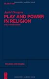 Play and Power in Religion : Collected Essays, Droogers, André, 3110259508