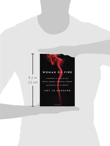 [- Woman on Fire: 9 Elements to Wake Up Your Erotic Energy, Personal Power, and Sexual Intelligence