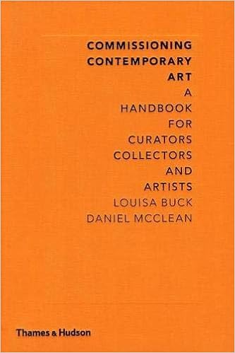 Commissioning contemporary art : a handbook for curators collectors and artists