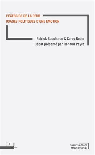 L' exercice de la peur, usages politiques d'une émotion