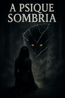 Livro A PSIQUE SOMBRIA (Contos da Mente e do Medo Livro 2)