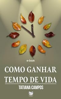 Livro Como Ganhar Tempo de Vida
