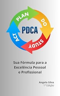 Livro PDCA: Sua Fórmula para a Excelência Pessoal e Profissional (Trabalho Eficiente e Produtivo)