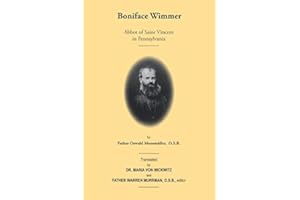 Boniface Wimmer: Abbot of Saint Vincent in Pennsylvania