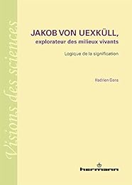 Jakob von Uexküll, explorateur des milieux vivants