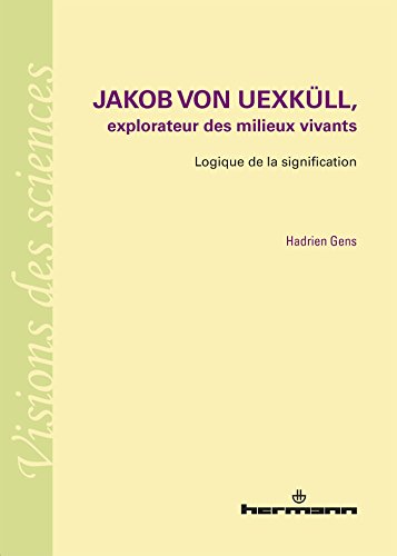 Jakob von Uexküll, explorateur des milieux vivants
