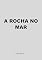 Livro A ROCHA NO MAR: Narrativas madeirenses