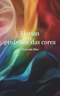 Livro Florian, o Professor das Cores (Florian - Histórias que acolhem Livro 1)