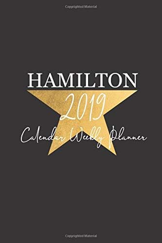 2019 Hamilton Calendar: 12 Month Weekly Planner | 52 Week Journal Calendar Schedule Organizer Appointment Notebook | 365 Daily | January 2019 - December 2019