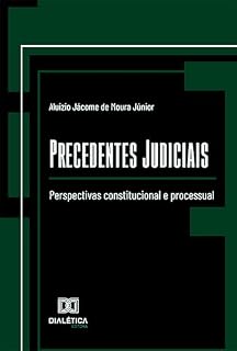 Livro Precedentes Judiciais: perspectivas constitucional e processual