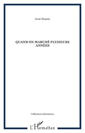 Quand on a marché plusieurs années