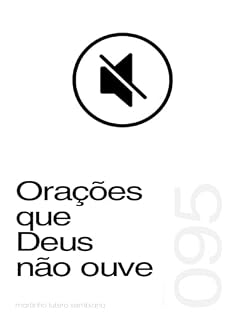 Orações que Deus não ouve (Sermão 095)
