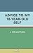 Advice to My 18-Year-Old Self