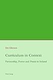 Curriculum in Context : The Case of Ireland, Gleeson, Jim, 3039115359