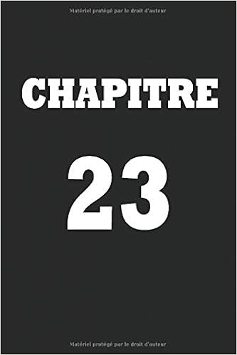 Chapitre 23 Cadeau Pour Femme Cadeau Pour Homme Cadeau Pour Ami Cadeau Pour Amie Cadeau Anniversaire Cadeau Anniversaire Pour Femme Cadeau Anniversaire Pour Amie French Edition Carnet Chapitre Amazon Com Books Chapitre 23 Cadeau Pour Femme Cadeau Pour Homme Cadeau Pour Ami Cadeau Pour Amie Cadeau Anniversaire Cadeau Anniversaire Pour Femme Cadeau Anniversaire Pour Amie French Edition Carnet Chapitre Amazon Com Books