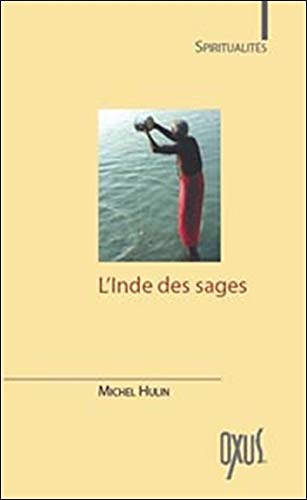 L'Inde des sages : Les plus beaux textes de l'hindouisme et du bouddhisme by Michel Hulin