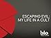 Escaping Evil: My Life in a Cult Season 1