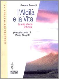 L'aldilà e la vita. La mia storia infinita