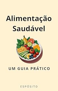 Livro Alimentação Saudável: Um Guia Prático