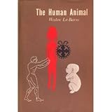The Human Animal (Phoenix Books) by LA Barre Weston (1954-06-01) Paperback