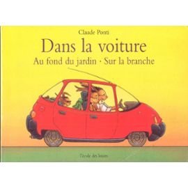 couverture de : Dans la voiture, Au fond du jardin, Sur la branche