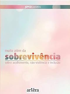 Livro Muito além da sobrevivência: sobre acolhimento, não-violência e inclusão