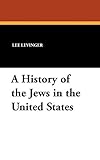 A History of the Jews in the United States by 