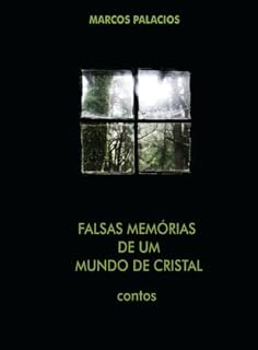Livro Falsas Memórias de um Mundo de Cristal: CONTOS