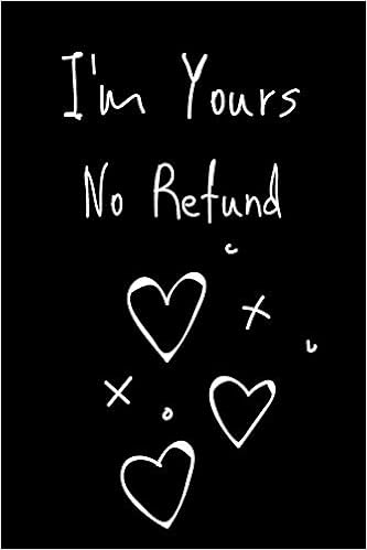 Funny And Cute Quotes I'm Yours No Refund: Funny & Cute Quotes Lover Notebook For Boyfriend Or  Girlfriend Size 6*9 120 Pages : Publishing, Coven: Amazon.fr: Livres