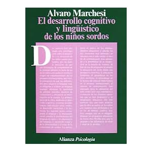 El desarrollo cognitivo y linguistico de los ninos sordos/ The Cognitive and Linguistic Development of Deaf Children (Spanish Edition)