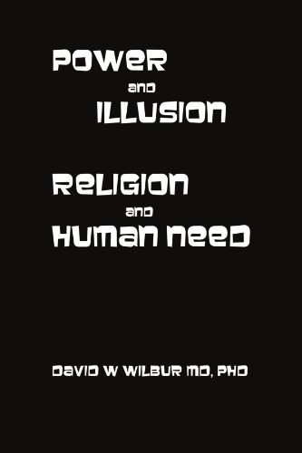 POWER AND ILLUSION: RELIGION AND HUMAN NEED
