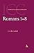 The Epistle to the Romans 1-8 (Vol. 1) (International Critical Commentary Series)