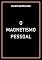 Livro O MAGNETISMO PESSOAL