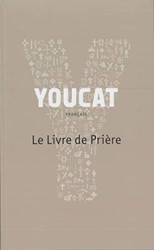 Youcat : Le Livre de Prière by Georg von Lengerke, Dörte Schrömges