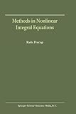 Methods in Nonlinear Integral Equations, Precup, R., 9048161142