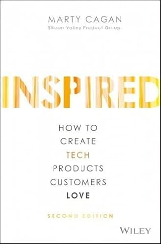 Inspired: How to Create Tech Products Customers Love (Silicon Valley Product Group) Inspired: How to Create Tech Products Customers Love (Silicon Valley Product Group)