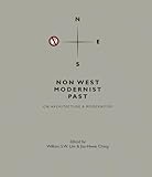 Non West Modernist Past: On Architecture & Modernities by