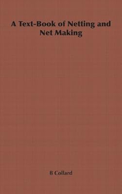 A Text-Book of Netting and Net Making