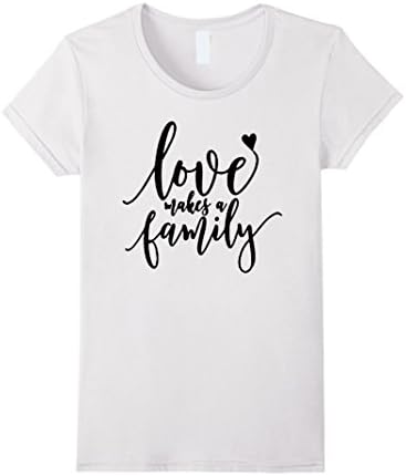 Women's Family T-Shirt Love Makes A Family Large White
