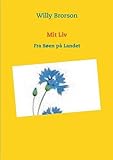 Mit Liv: Fra Søen på Landet (Danish Edition) by Willy Brorson