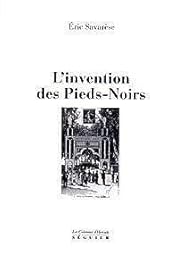 L' invention des Pieds-noirs