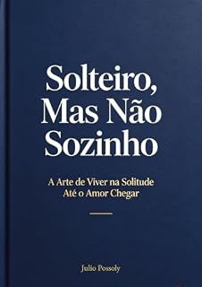 Livro Solteiro, mas nâo sozinho: A arte de ser feliz consigo mesmo.