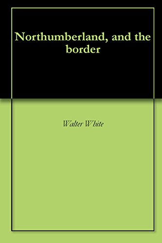 Northumberland, and the Border