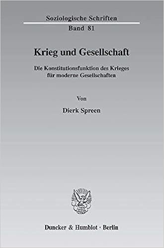 Krieg Und Gesellschaft Die Konstitutionsfunktion Des Krieges Fur Moderne Gesellschaften Soziologische Schriften Amazon De Spreen Dierk Bucher