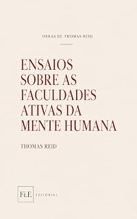 Livro Ensaios sobre as Faculdades Ativas da Mente Humana (Obras de Thomas Reid)