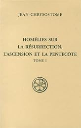 Homélies sur la Résurrection, l'Ascension et la Pentecôte